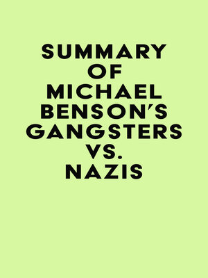 cover image of Summary of Michael Benson's Gangsters vs. Nazis